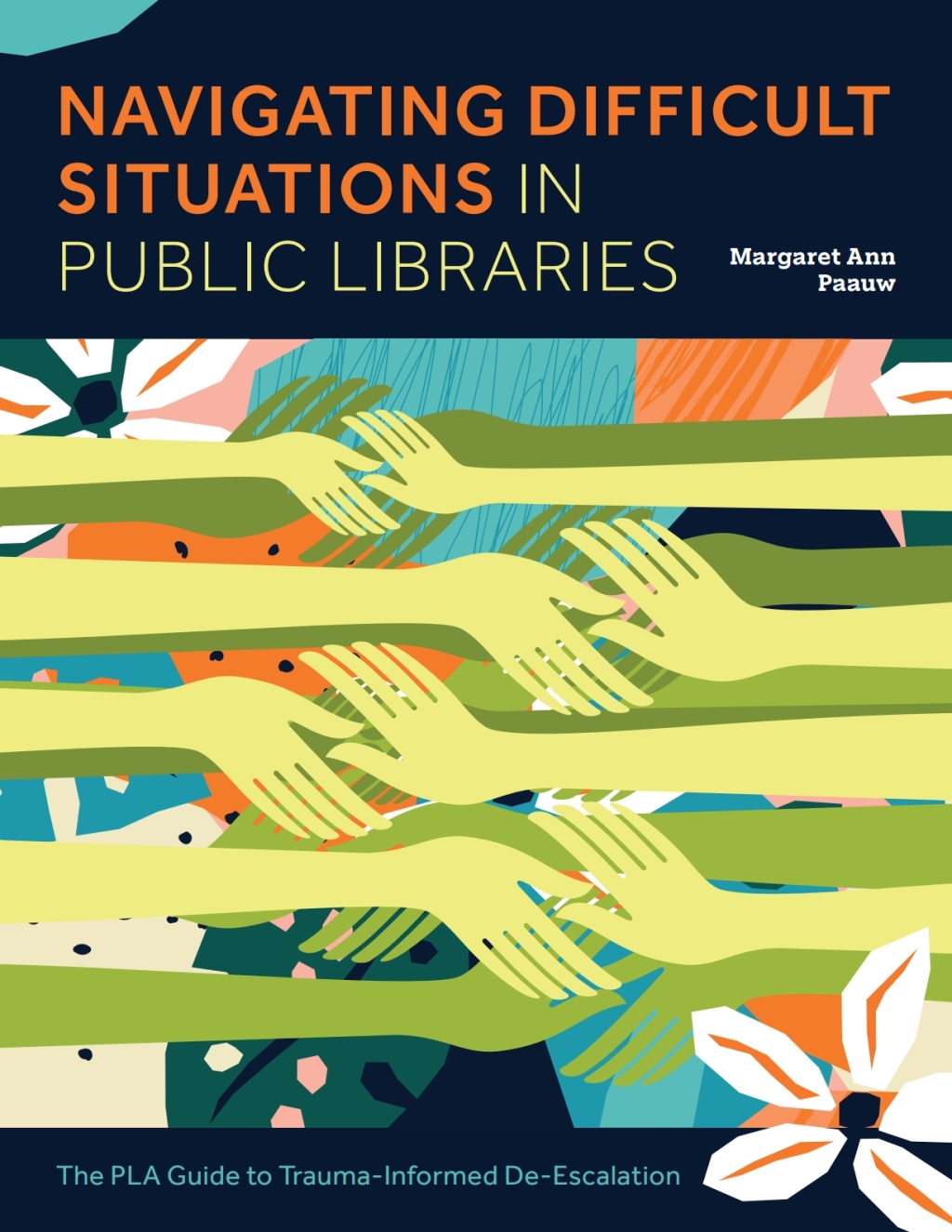 Navigating Difficult Situations in Public Libraries The PLA Guide to Trauma-Informed De-Escalation  â€“ PDF/EPUB Version Downloadable