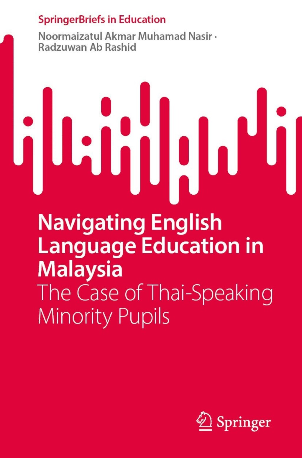 Navigating English Language Education in Malaysia The Case of Thai-Speaking Minority Pupils  â€“ PDF/EPUB Version Downloadable