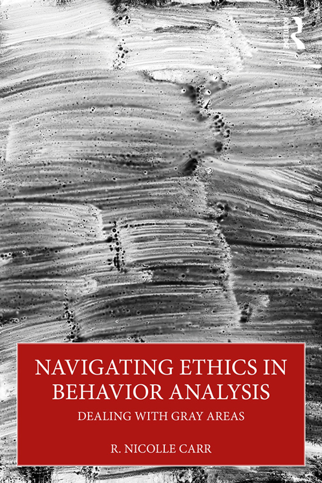 Navigating Ethics in Behavior Analysis Dealing with Gray Areas 1st Edition â€“ PDF/EPUB Version Downloadable