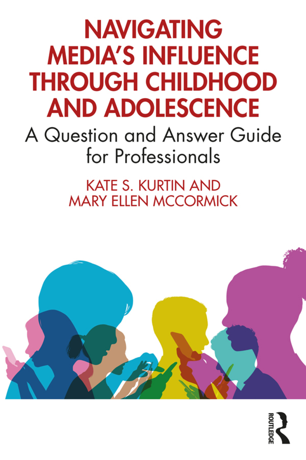 Navigating Mediaâ€™s Influence Through Childhood and Adolescence A Question and Answer Guide for Professionals 1st Edition â€“ PDF/EPUB Version Downloadable