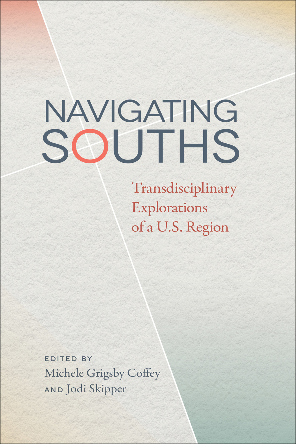 Navigating Souths Transdisciplinary Explorations of a U.S. Region  â€“ PDF/EPUB Version Downloadable