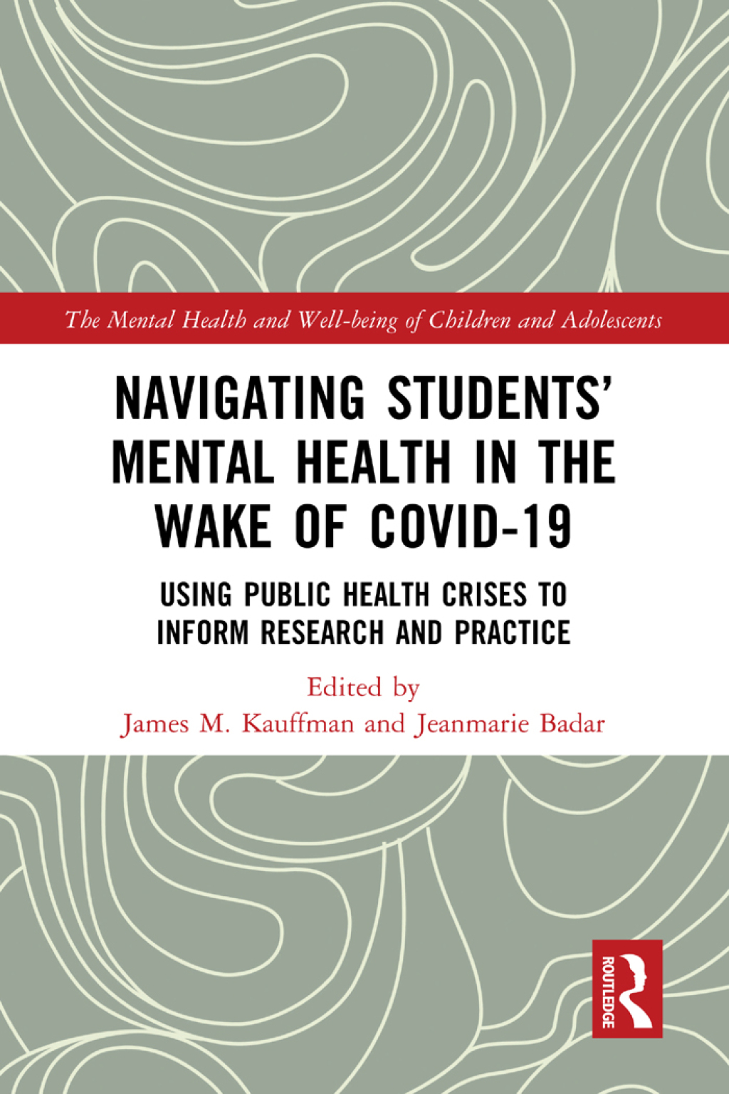 Navigating Studentsâ€™ Mental Health in the Wake of COVID-19 Using Public Health Crises to Inform Research and Practice 1st Edition â€“ PDF/EPUB Version Downloadable