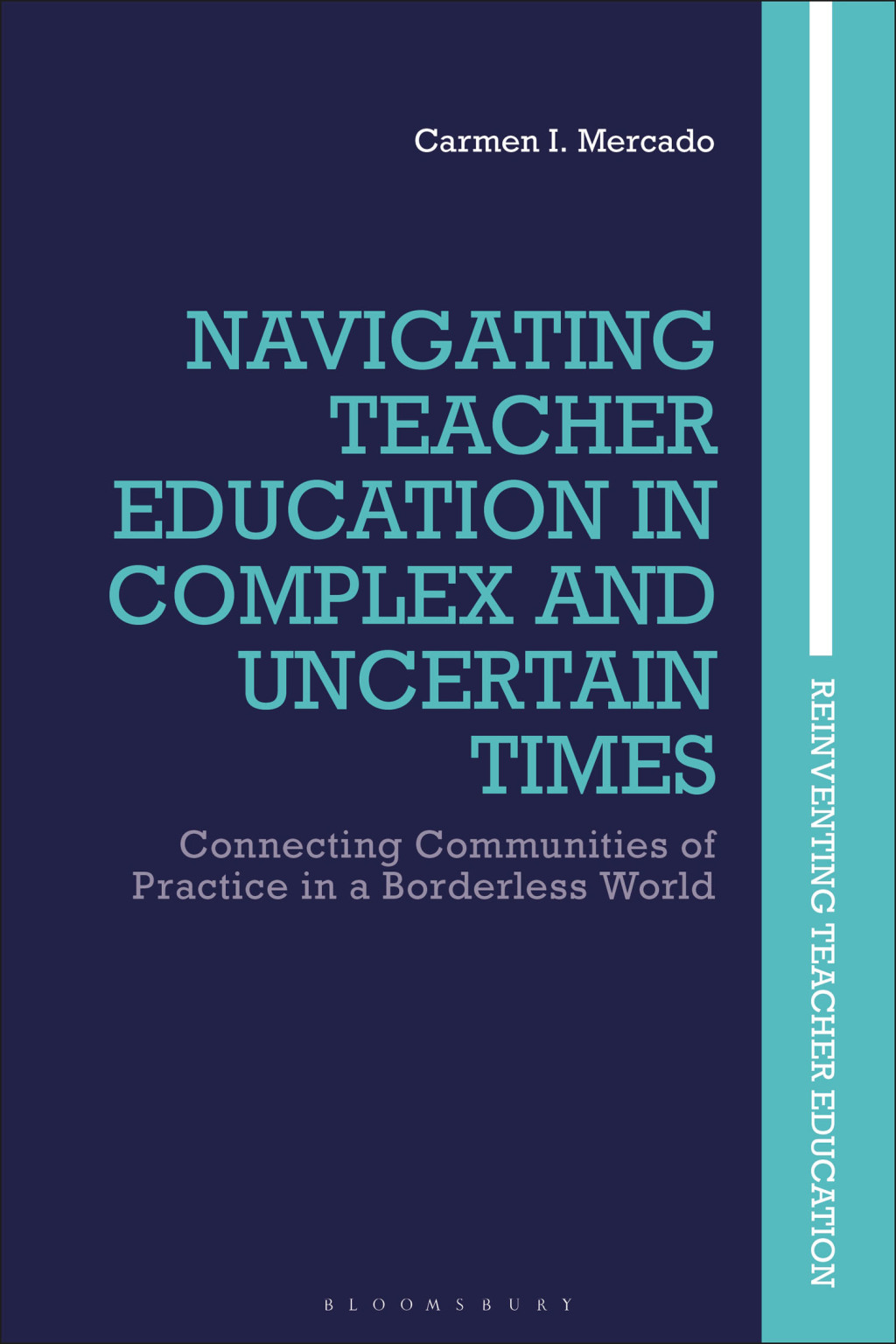 Navigating Teacher Education in Complex and Uncertain Times Connecting Communities of Practice in a Borderless World 1st Edition â€“ PDF/EPUB Version Downloadable