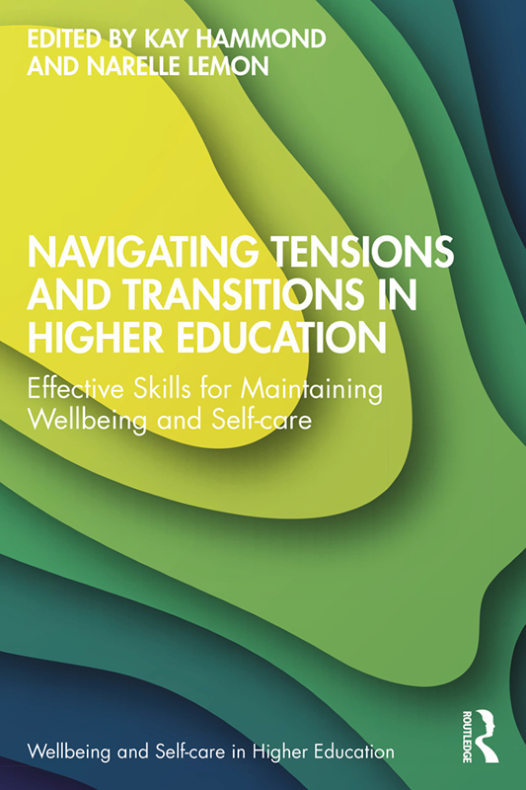 Navigating Tensions and Transitions in Higher Education Effective Skills for Maintaining Wellbeing and Self-care 1st Edition â€“ PDF/EPUB Version Downloadable