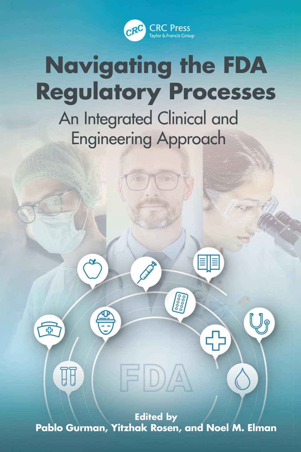 Navigating the FDA Regulatory Processes An Integrated Clinical and Engineering Approach 1st Edition â€“ PDF/EPUB Version Downloadable