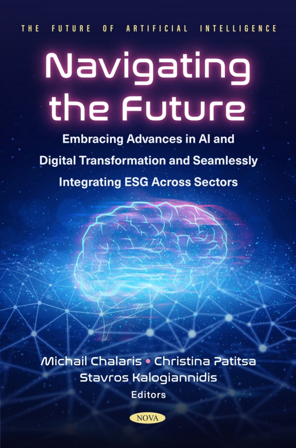Navigating the Future: Embracing Advances in AI and Digital Transformation and Seamlessly Integrating ESG Across Sectors  â€“ PDF/EPUB Version Downloadable
