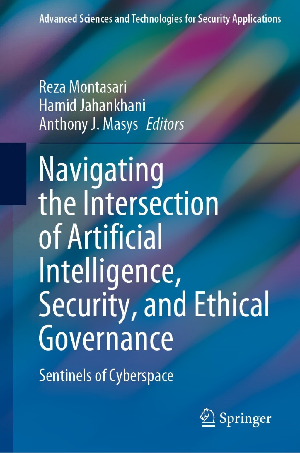 Navigating the Intersection of Artificial Intelligence, Security, and Ethical Governance Sentinels of Cyberspace  â€“ PDF/EPUB Version Downloadable