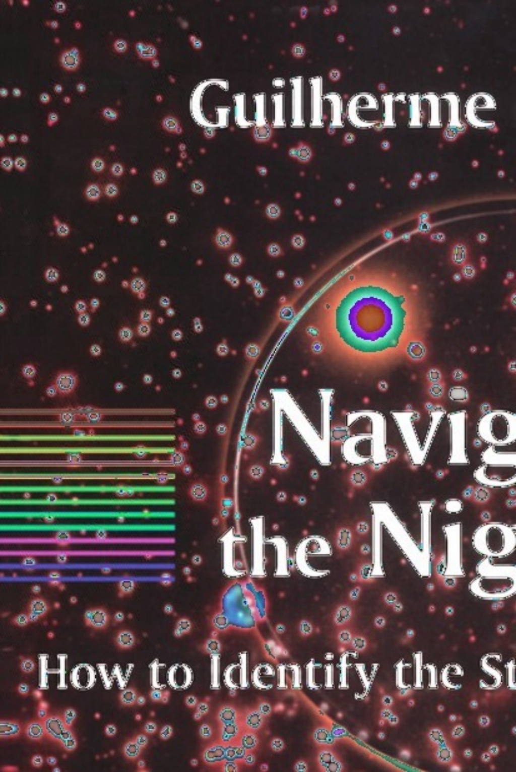 Navigating the Night Sky How to Identify the Stars and Constellations  â€“ PDF/EPUB Version Downloadable