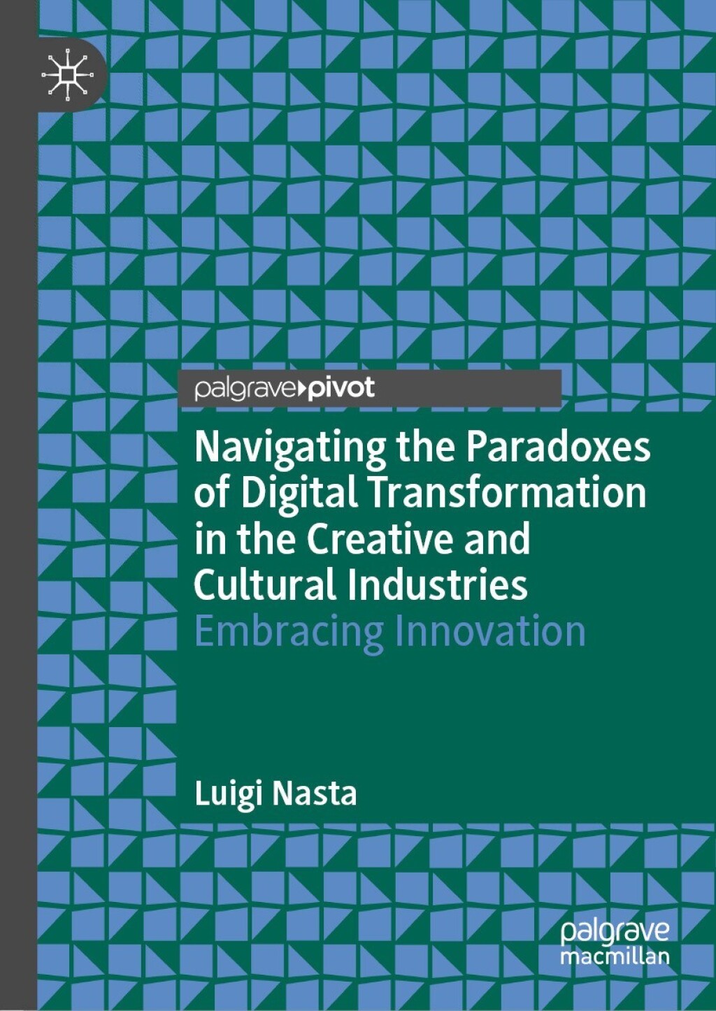 Navigating the Paradoxes of Digital Transformation in the Creative and Cultural Industries Embracing Innovation  â€“ PDF/EPUB Version Downloadable