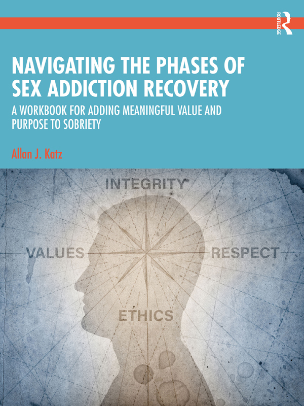 Navigating the Phases of Sex Addiction Recovery A Workbook for Adding Meaningful Value and Purpose to Sobriety 1st Edition - (PDF/EPUB Version)
