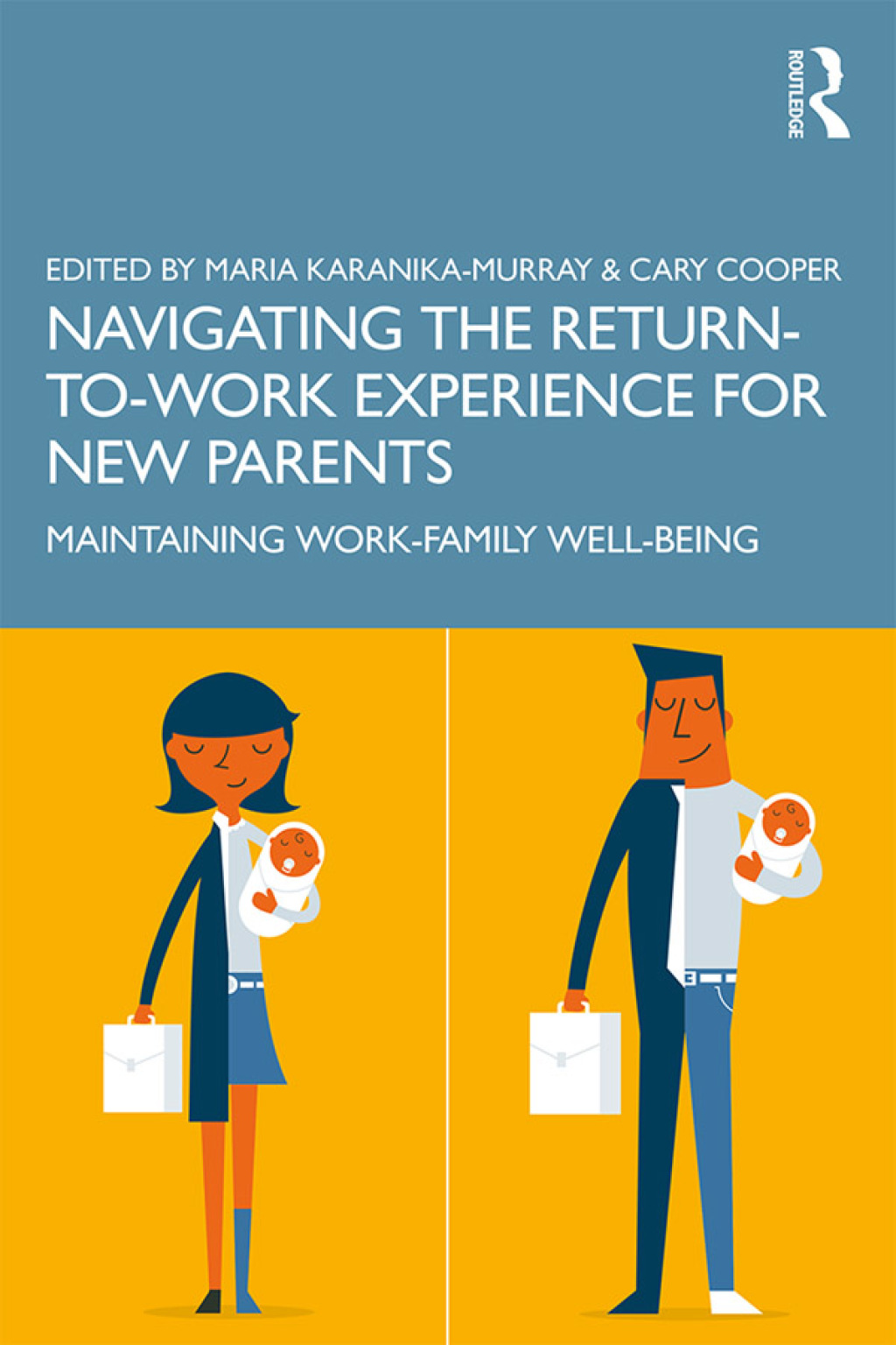 Navigating the Return-to-Work Experience for New Parents Maintaining Work-Family Well-Being 1st Edition - (PDF/EPUB Version)