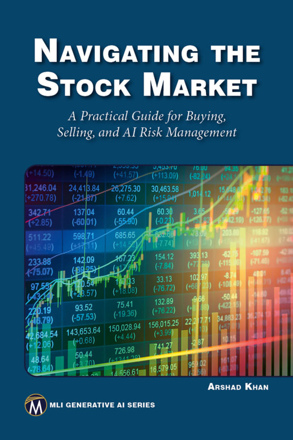 Navigating the Stock Market A Practical Guide to Successful Buying, Selling, and AI Risk Management 1st Edition â€“ PDF/EPUB Version Downloadable
