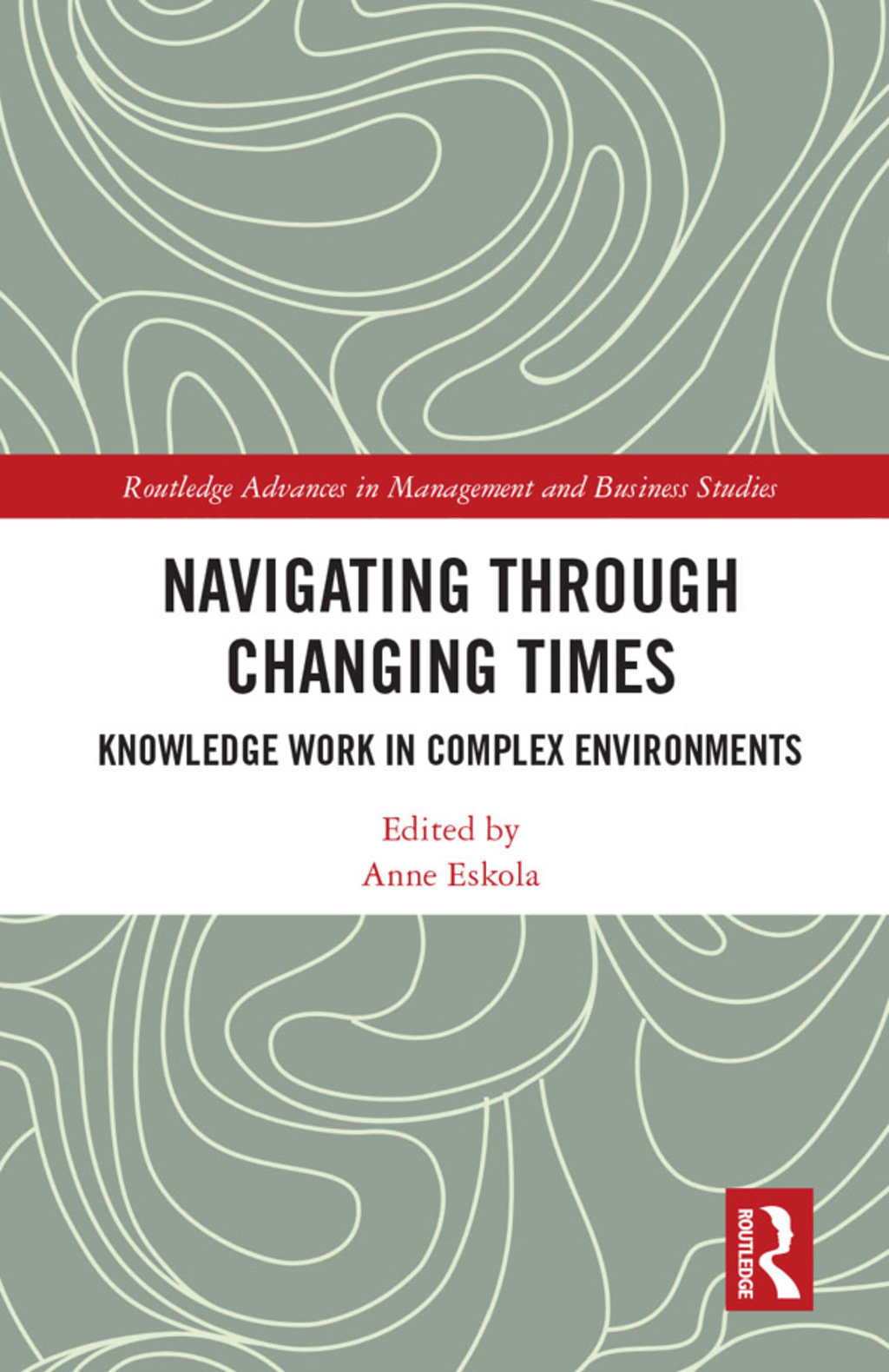 Navigating Through Changing Times Knowledge Work in Complex Environments 1st Edition â€“ PDF/EPUB Version Downloadable