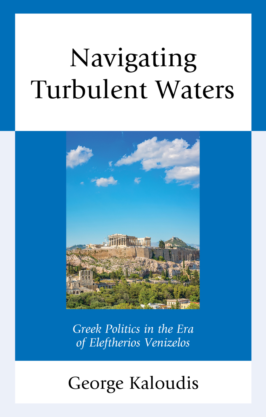 Navigating Turbulent Waters Greek Politics in the Era of Eleftherios Venizelos 1st Edition â€“ PDF/EPUB Version Downloadable