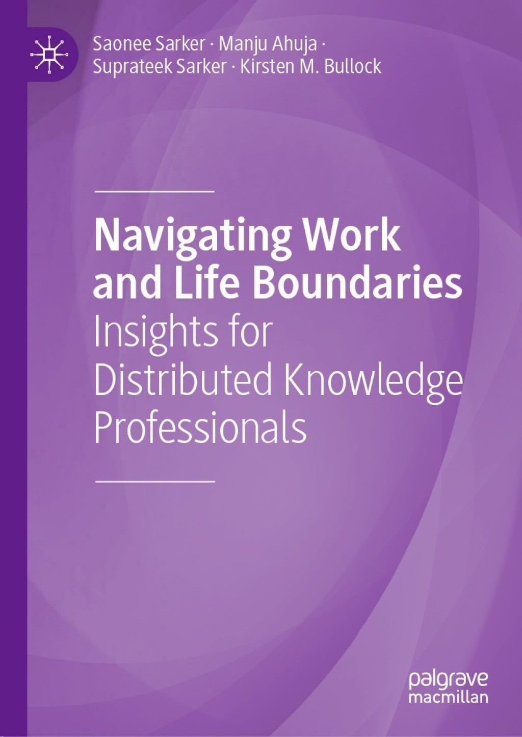 Navigating Work and Life Boundaries Insights for Distributed Knowledge Professionals  â€“ PDF/EPUB Version Downloadable