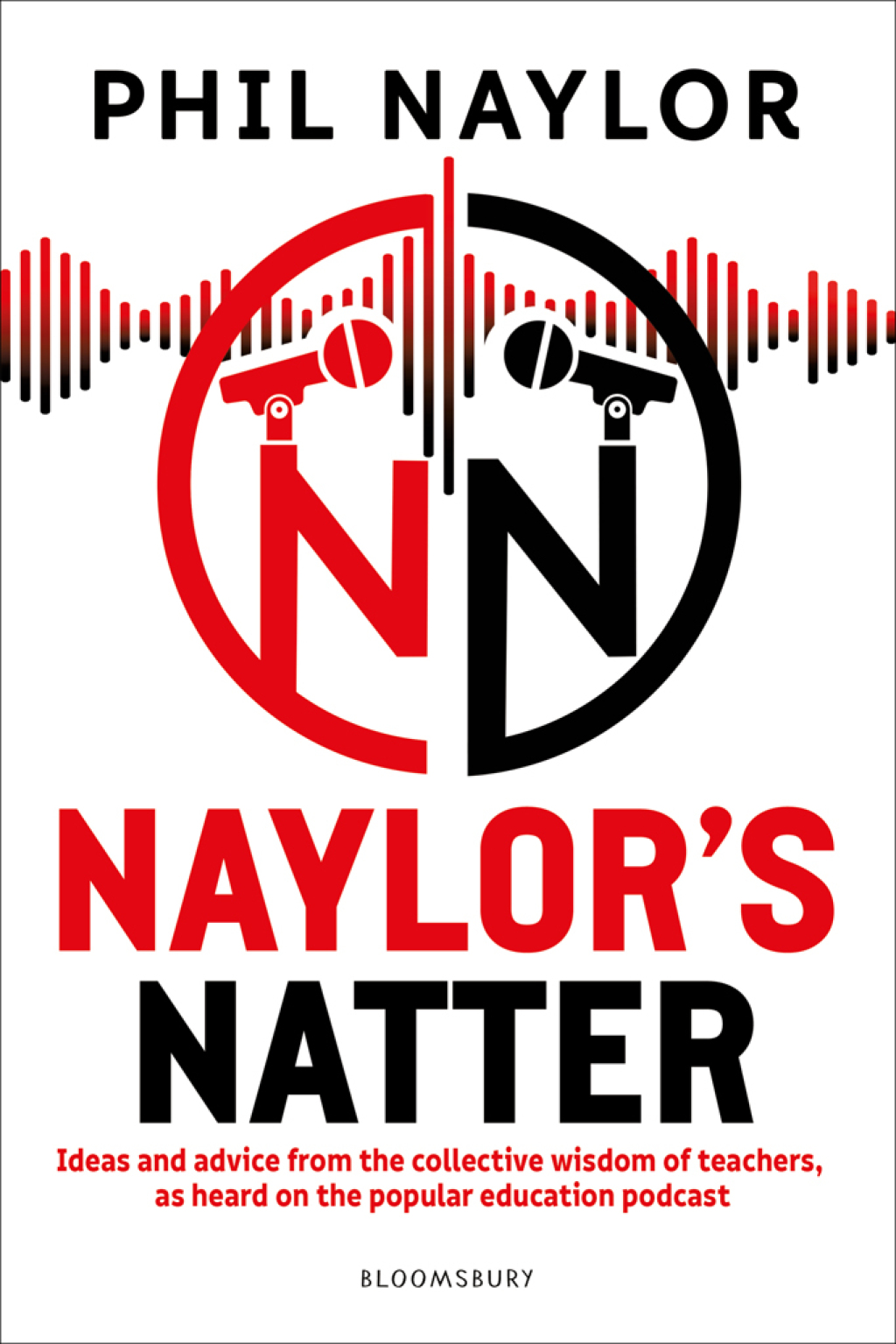 Naylor's Natter Ideas and advice from the collective wisdom of teachers, as heard on the popular education podcast 1st Edition - (PDF/EPUB Version)