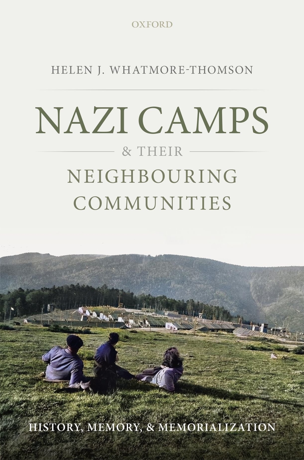 Nazi Camps and their Neighbouring Communities History, Memory, and Memorialization  â€“ PDF/EPUB Version Downloadable