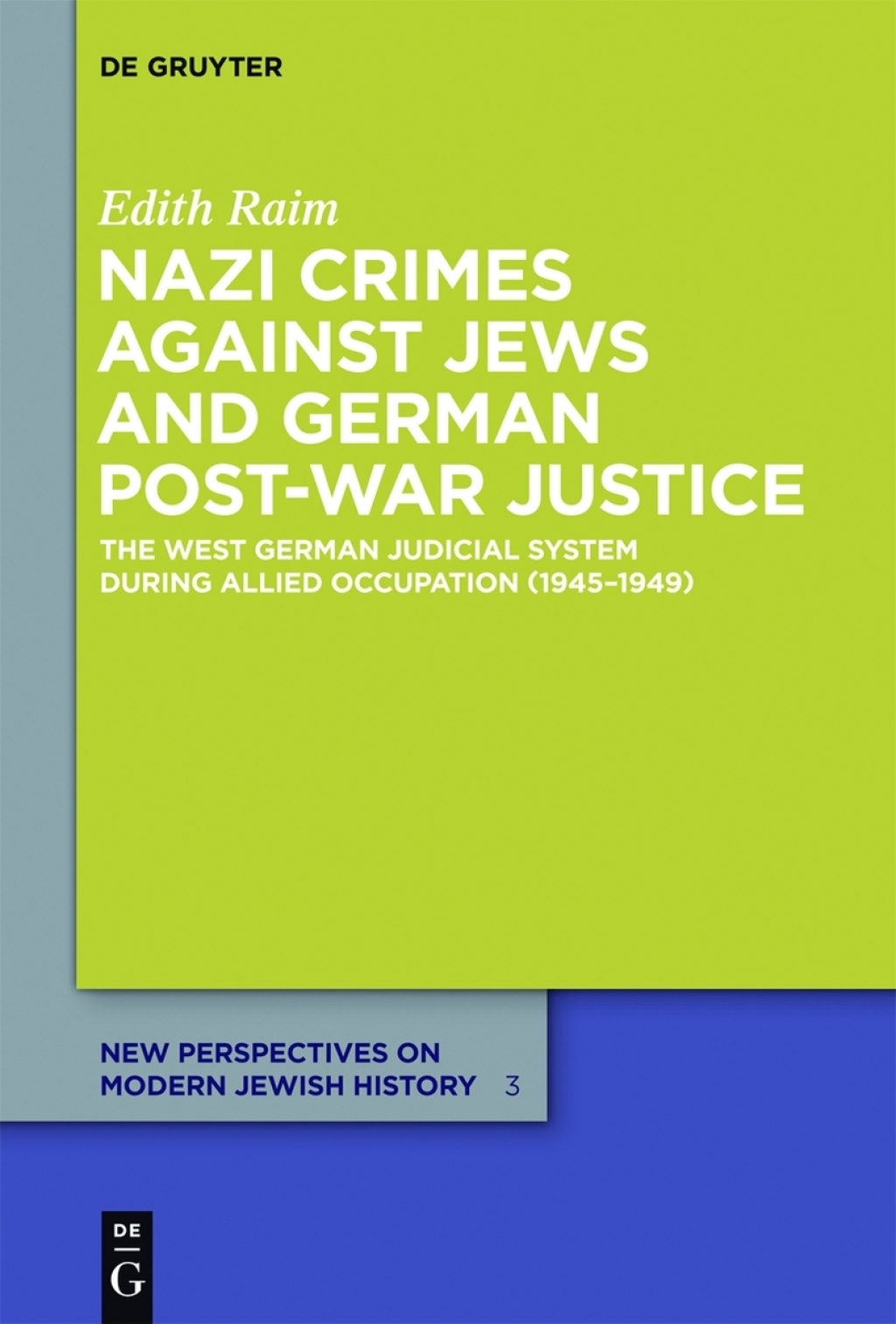 Nazi Crimes against Jews and German Post-War Justice The West German Judicial System During Allied Occupation (1945â€“1949) 1st Edition â€“ PDF/EPUB Version Downloadable