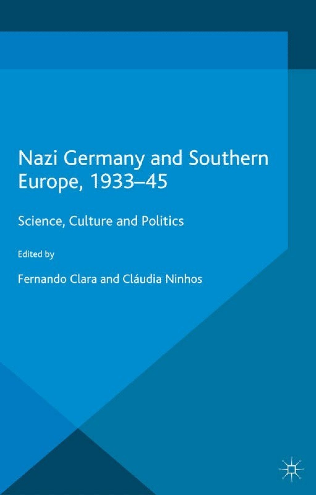 Nazi Germany and Southern Europe, 1933-45 Science, Culture and Politics  â€“ PDF/EPUB Version Downloadable