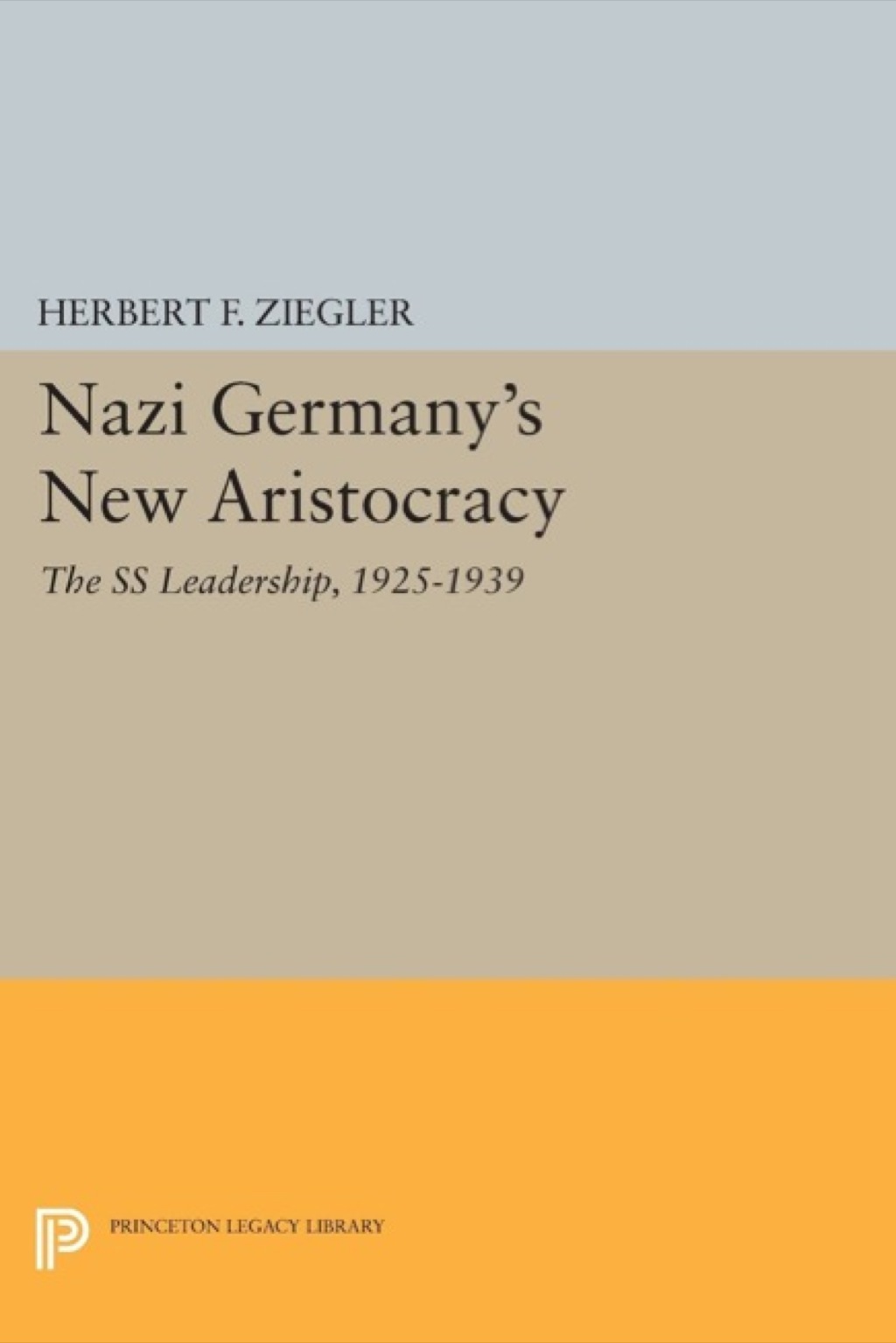 Nazi Germany's New Aristocracy The SS Leadership,1925-1939  â€“ PDF/EPUB Version Downloadable
