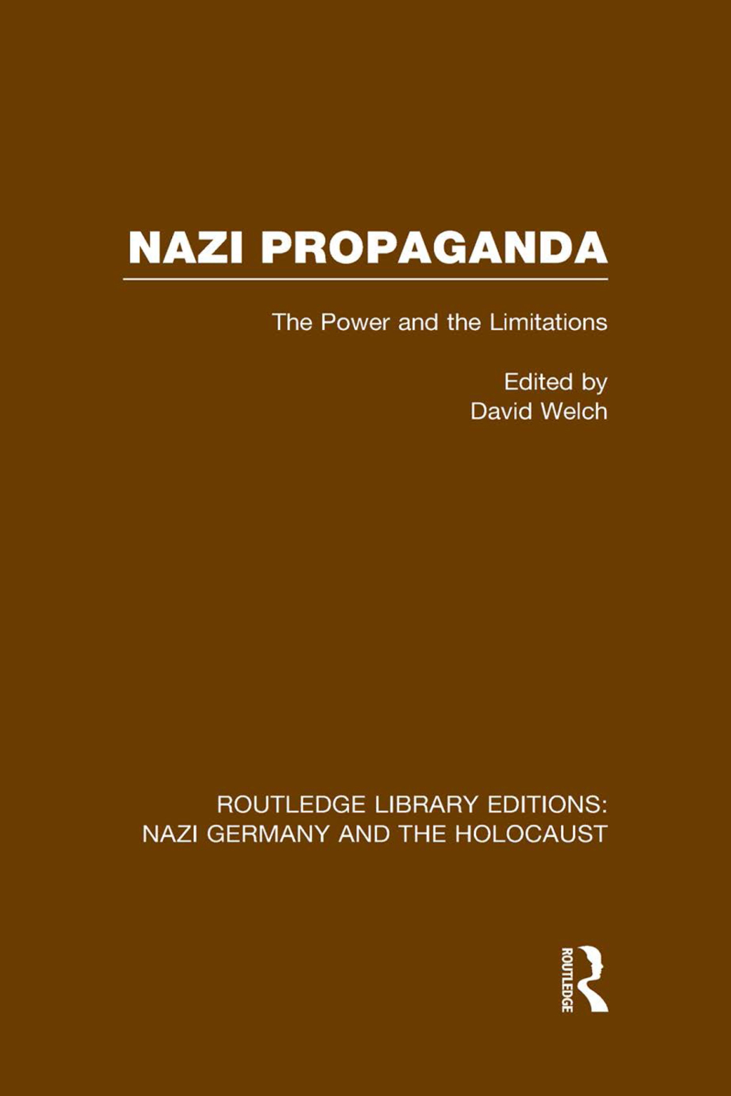 Nazi Propaganda (RLE Nazi Germany & Holocaust) The Power and the Limitations 1st Edition â€“ PDF/EPUB Version Downloadable