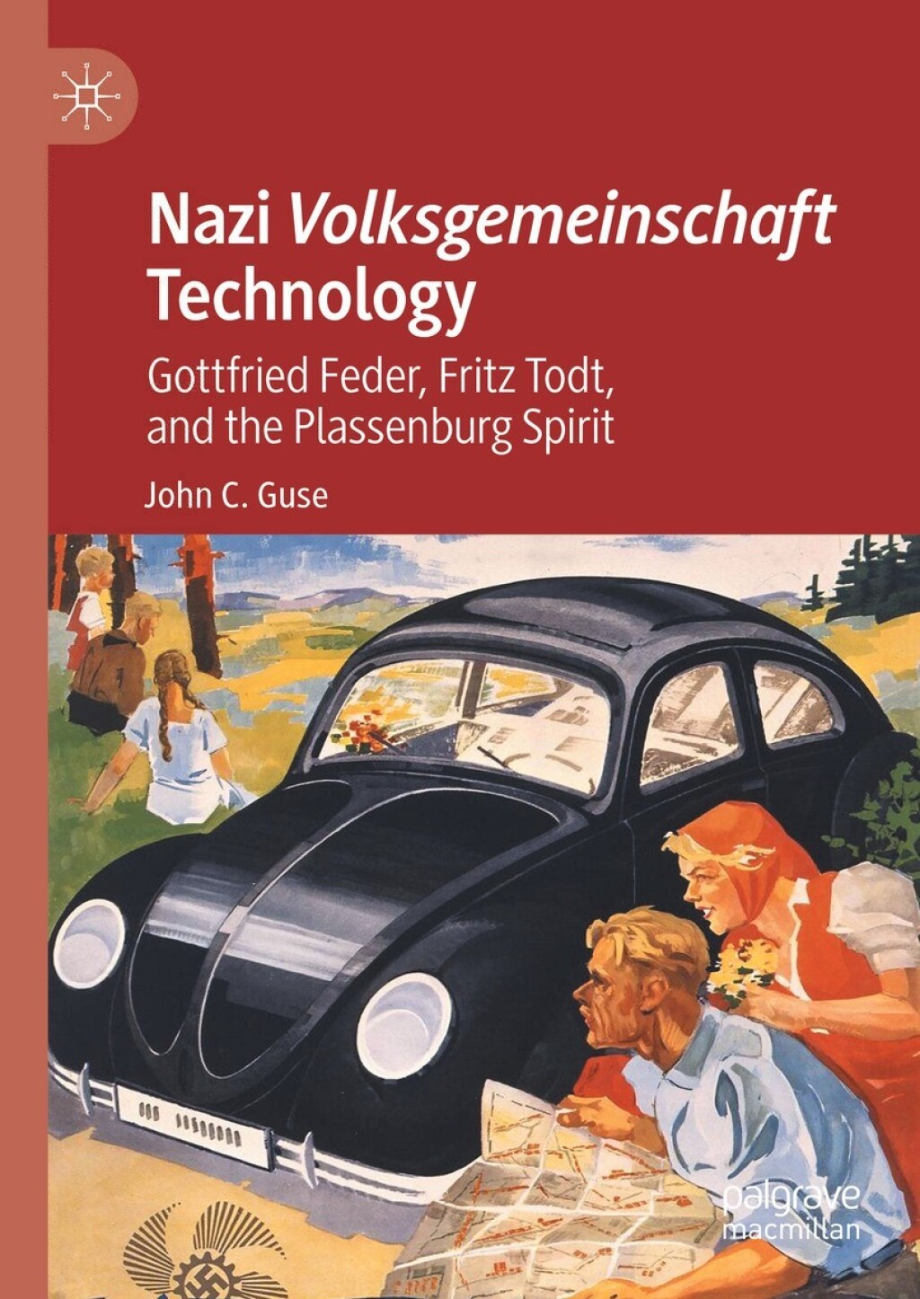 Nazi Volksgemeinschaft Technology Gottfried Feder, Fritz Todt, and the Plassenburg Spirit  â€“ PDF/EPUB Version Downloadable