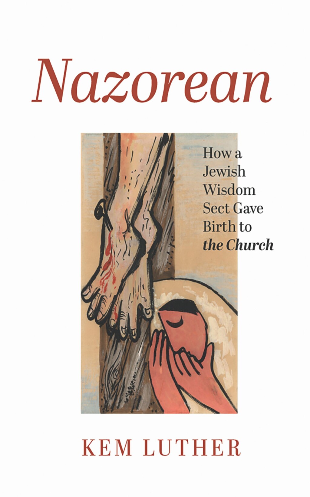Nazorean How a Jewish Wisdom Sect Gave Birth to the Church  â€“ PDF/EPUB Version Downloadable