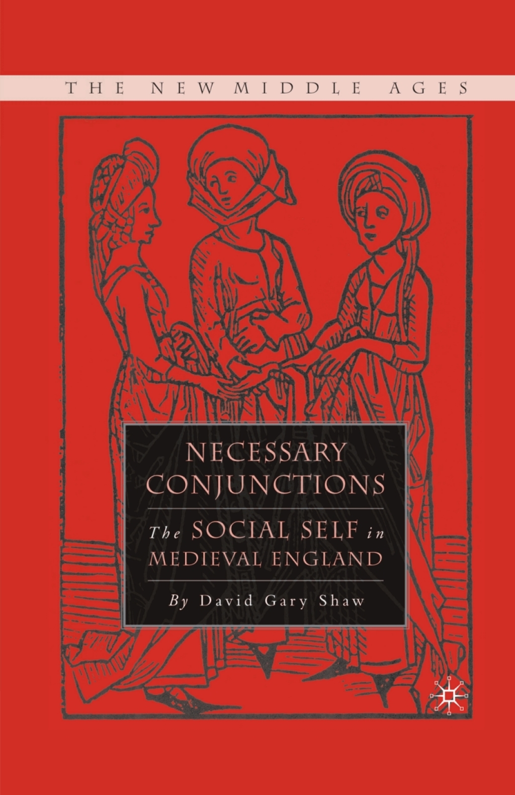 Necessary Conjunctions The Social Self in Medieval England  â€“ PDF/EPUB Version Downloadable