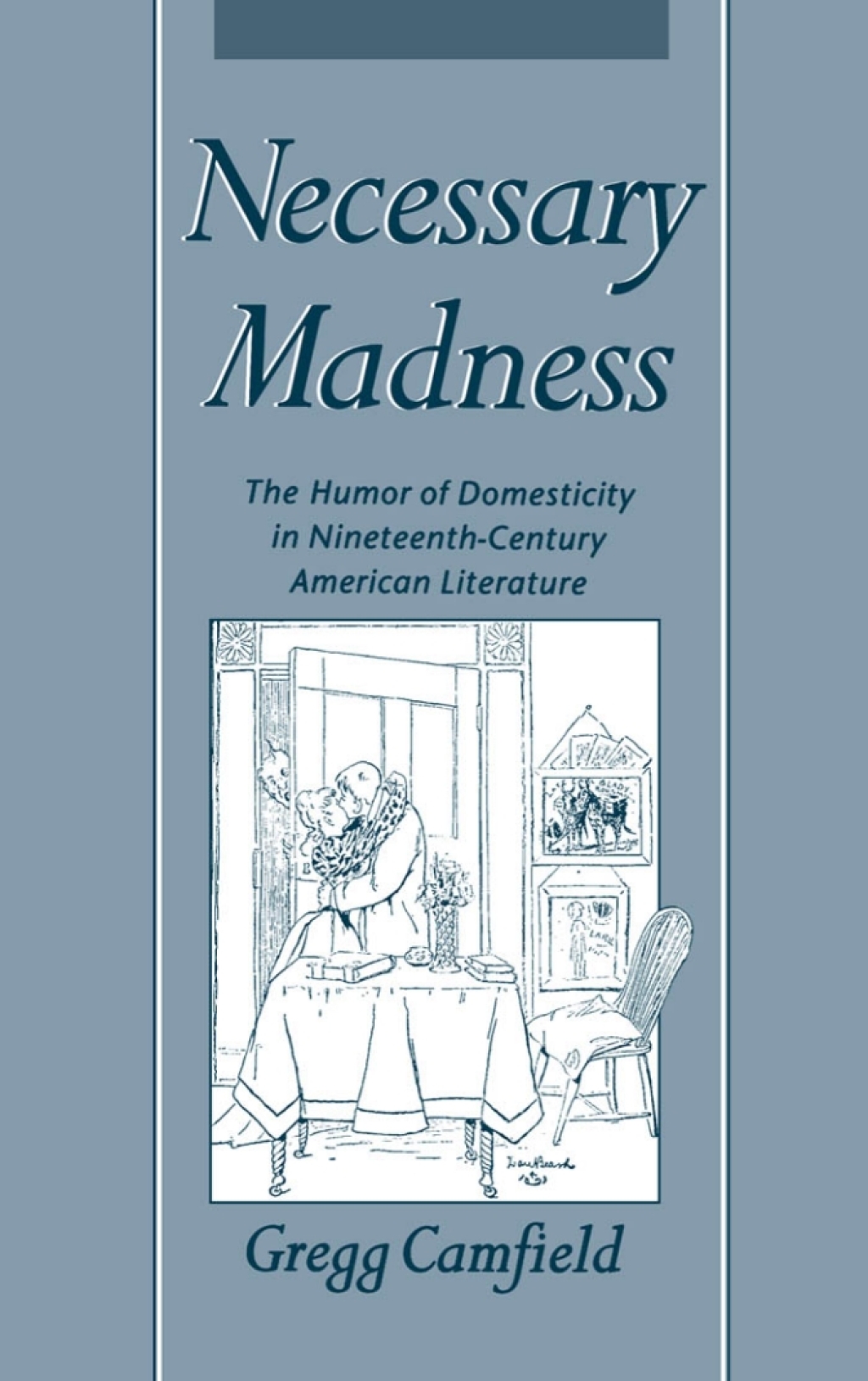 Necessary Madness The Humor of Domesticity in Nineteenth-Century American Literature  â€“ PDF/EPUB Version Downloadable