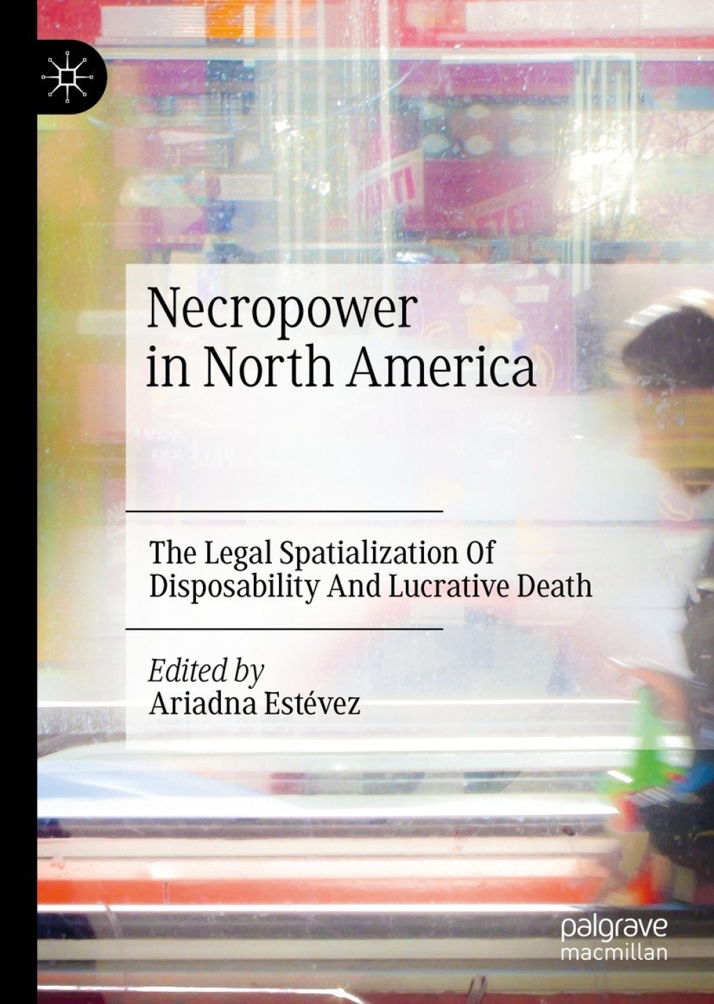 Necropower in North America The Legal Spatialization Of Disposability And Lucrative Death  â€“ PDF/EPUB Version Downloadable