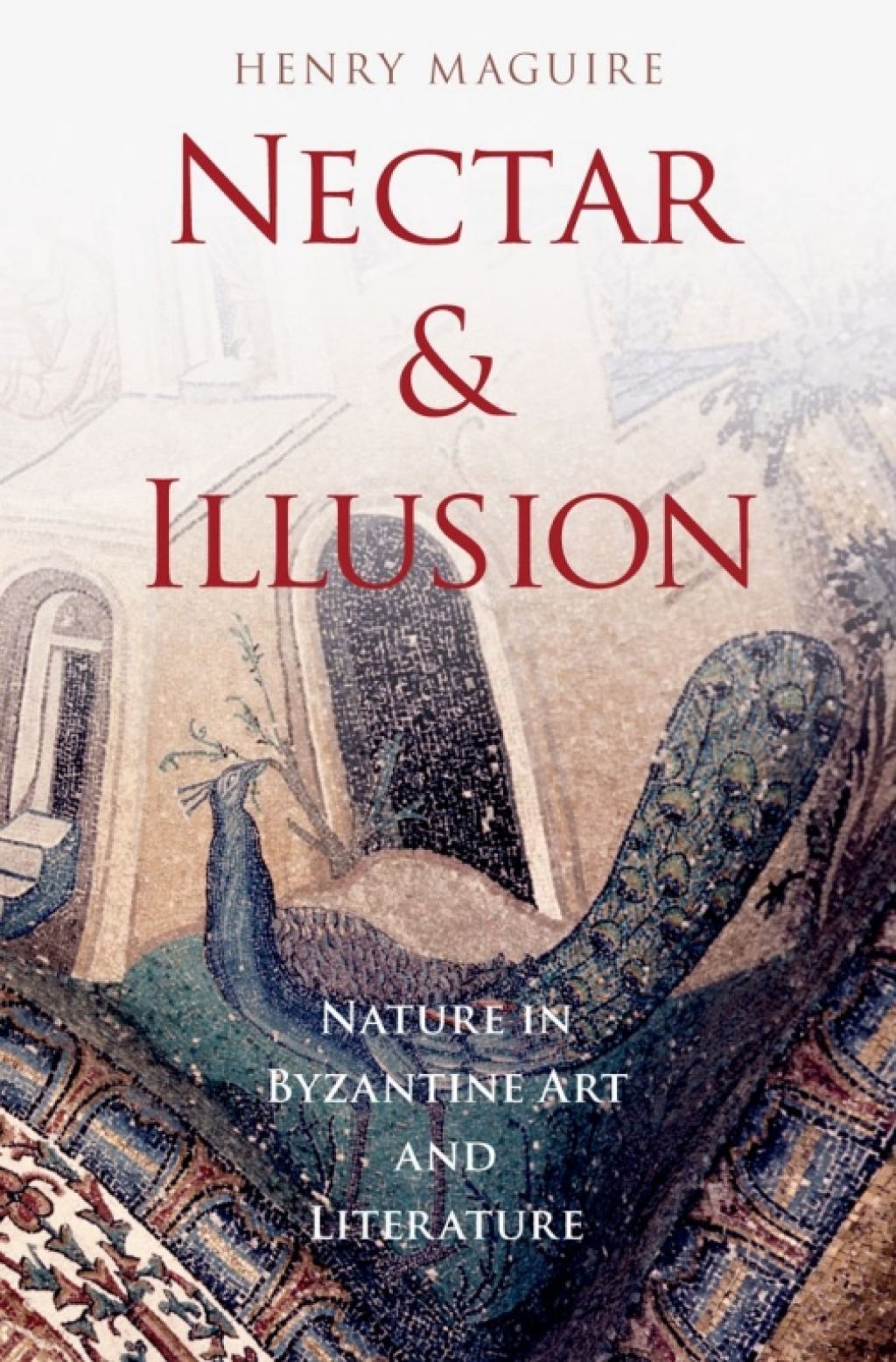 Nectar and Illusion Nature in Byzantine Art and Literature  â€“ PDF/EPUB Version Downloadable