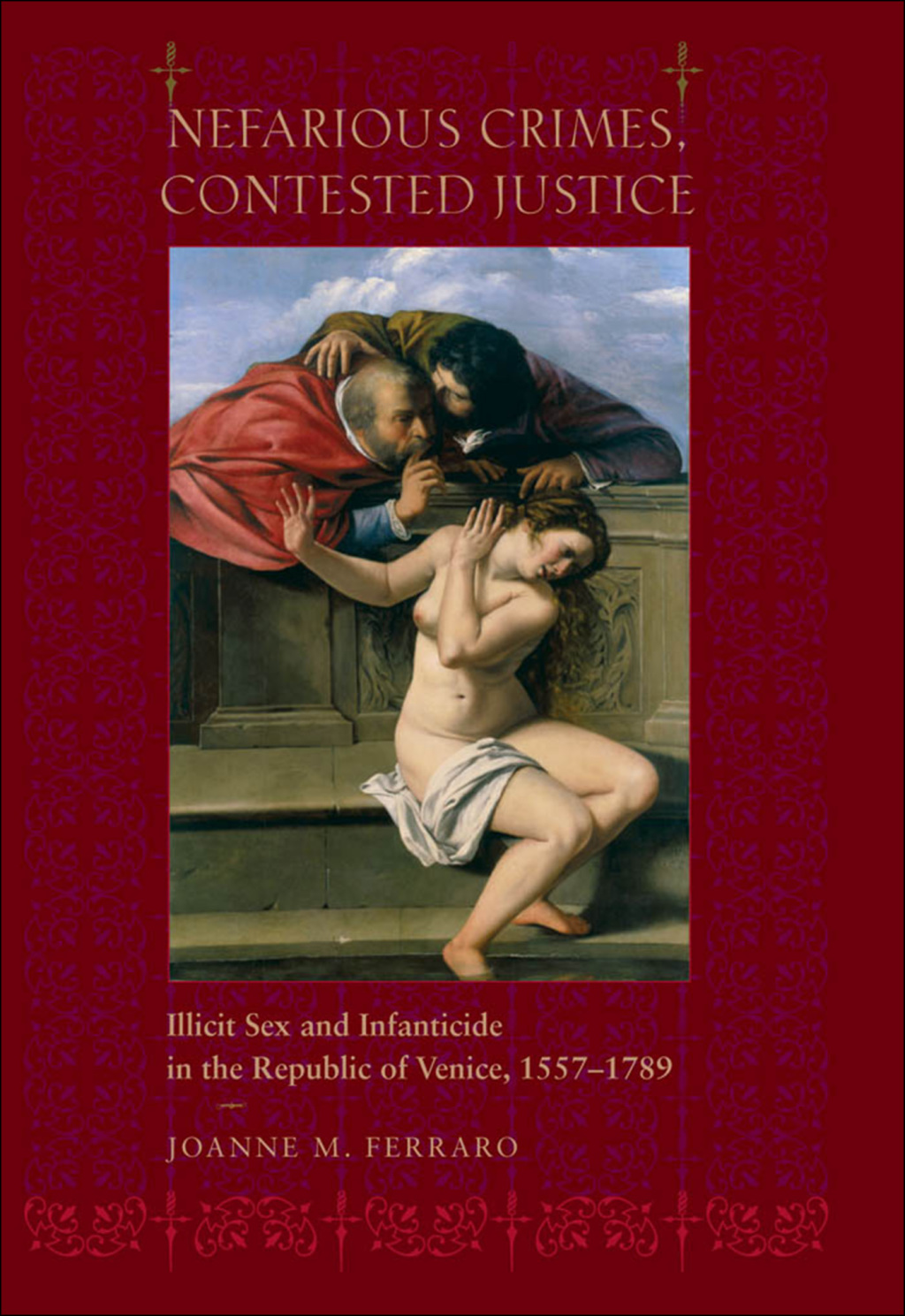 Nefarious Crimes, Contested Justice Illicit Sex and Infanticide in the Republic of Venice, 1557â€“1789  â€“ PDF/EPUB Version Downloadable