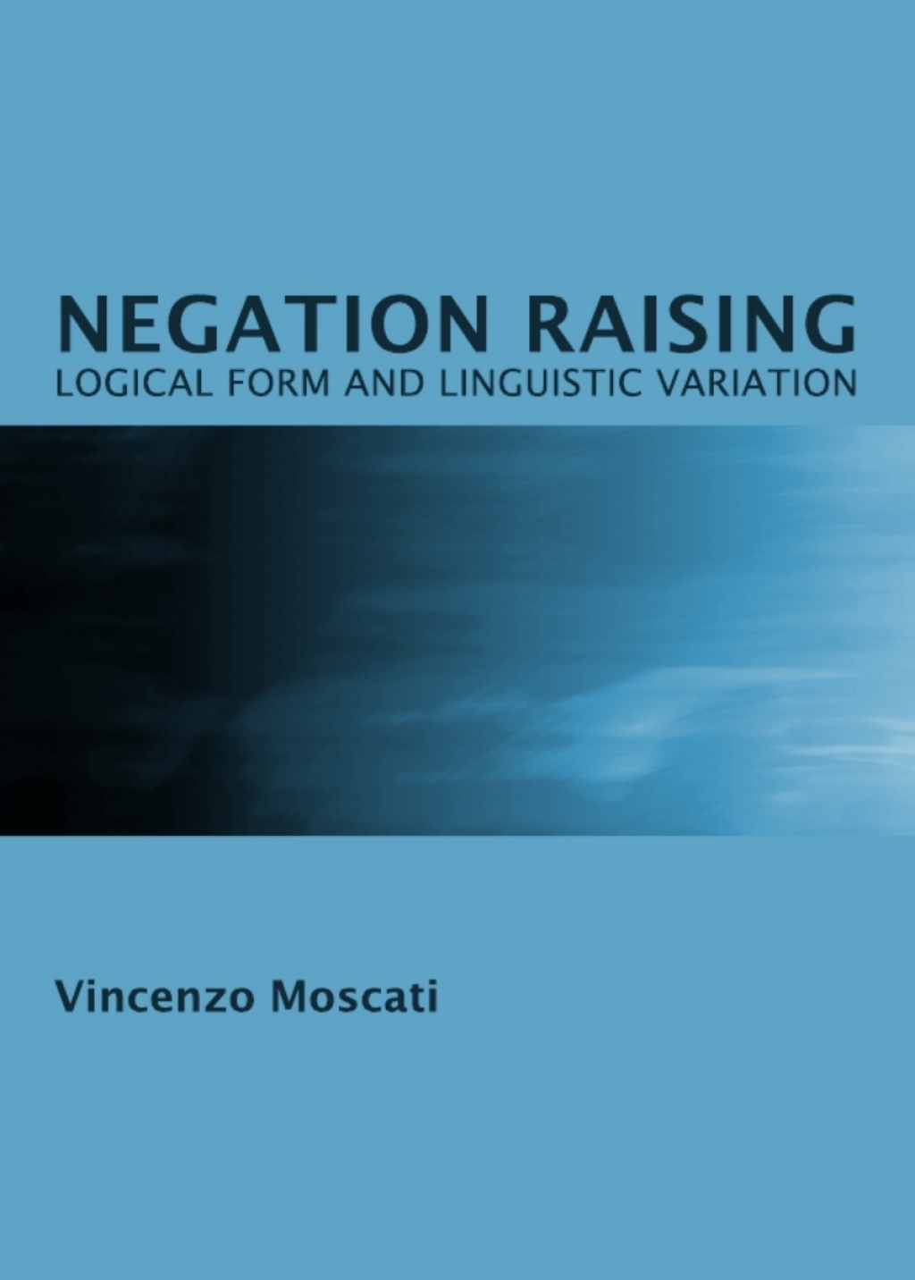 Negation Raising Logical Form and Linguistic Variation 1st Edition â€“ PDF/EPUB Version Downloadable