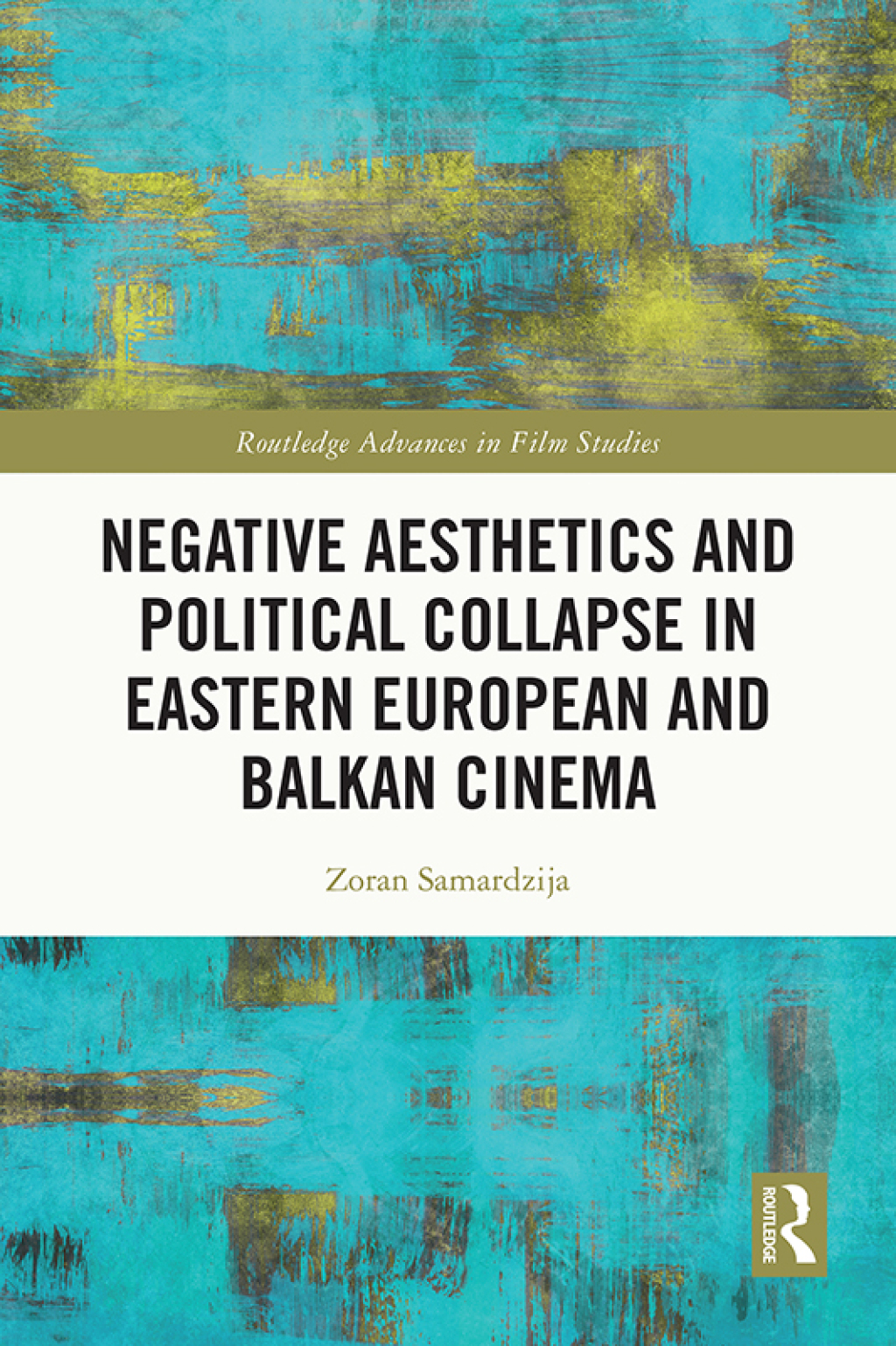Negative Aesthetics and Political Collapse in Eastern European and Balkan Cinema 1st Edition â€“ PDF/EPUB Version Downloadable