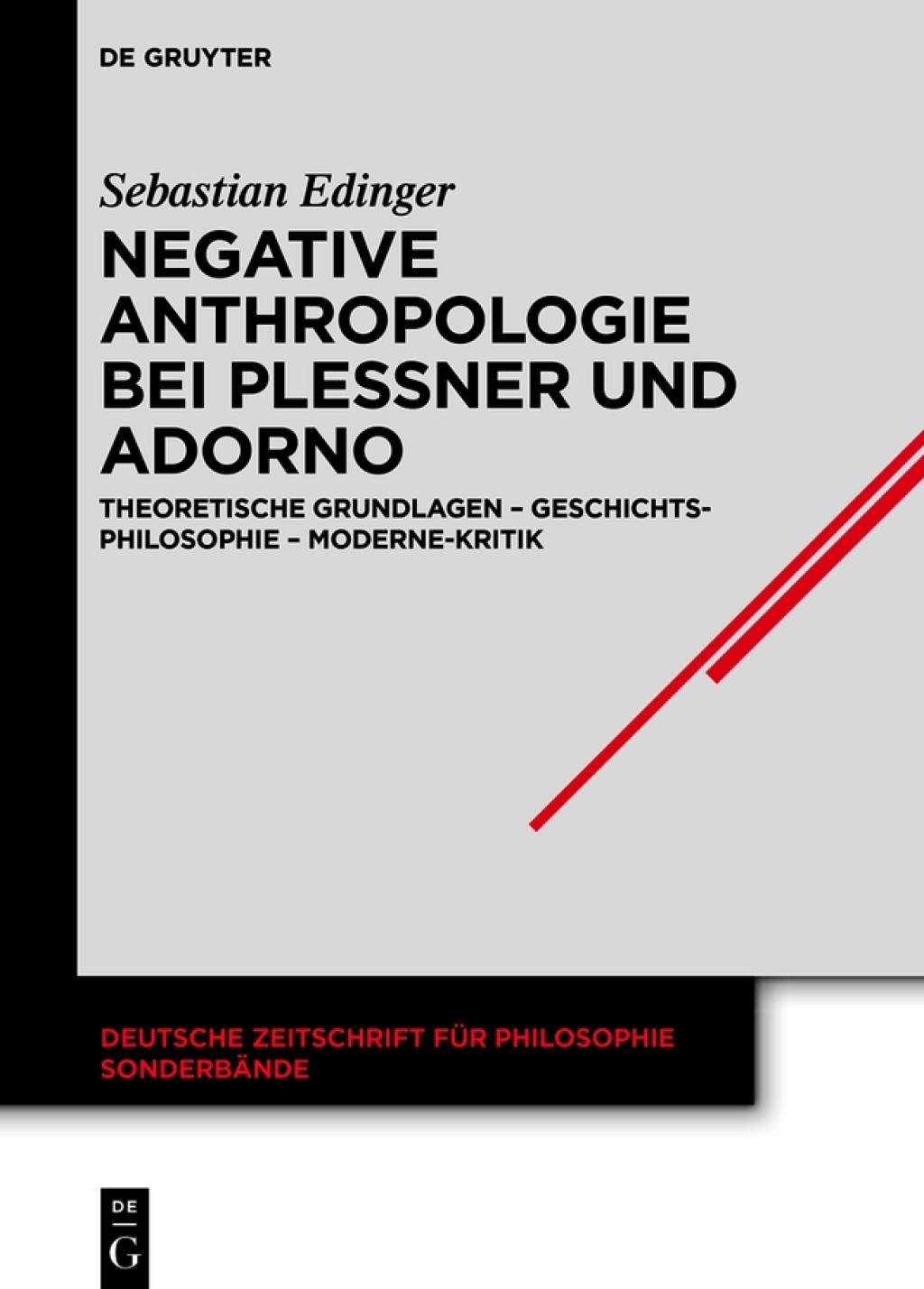 Negative Anthropologie bei Plessner und Adorno Theoretische Grundlagen â€“ Geschichtsphilosophie â€“ Moderne-Kritik 1st Edition â€“ PDF/EPUB Version Downloadable