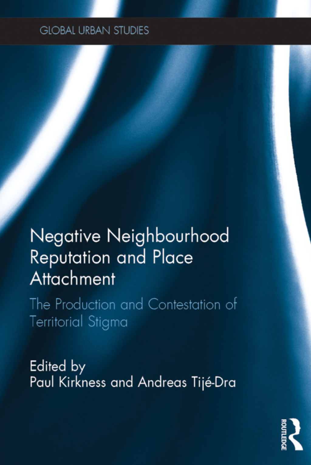 Negative Neighbourhood Reputation and Place Attachment The Production and Contestation of Territorial Stigma 1st Edition â€“ PDF/EPUB Version Downloadable