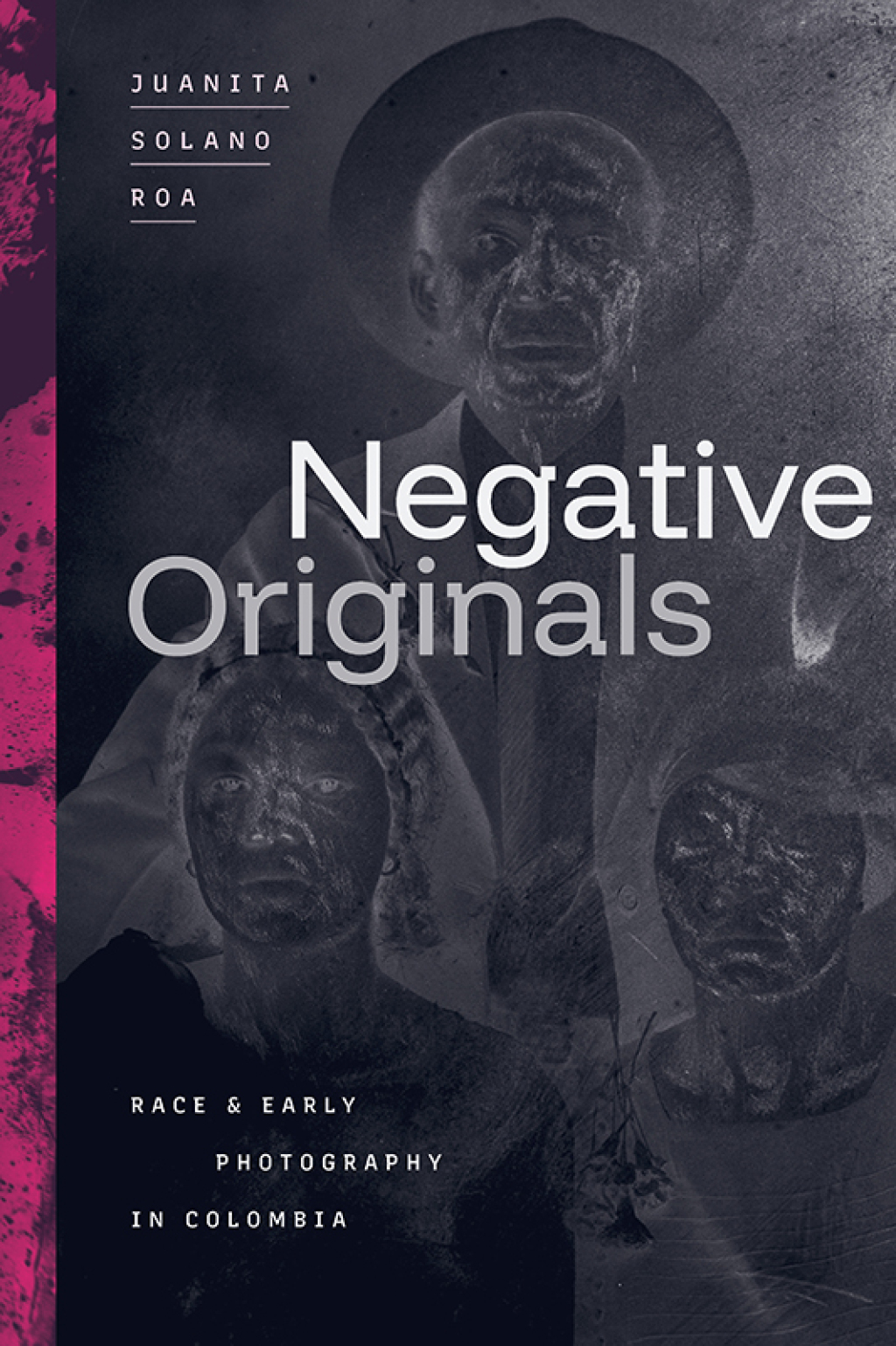 Negative Originals Race and Early Photography in Colombia  â€“ PDF/EPUB Version Downloadable