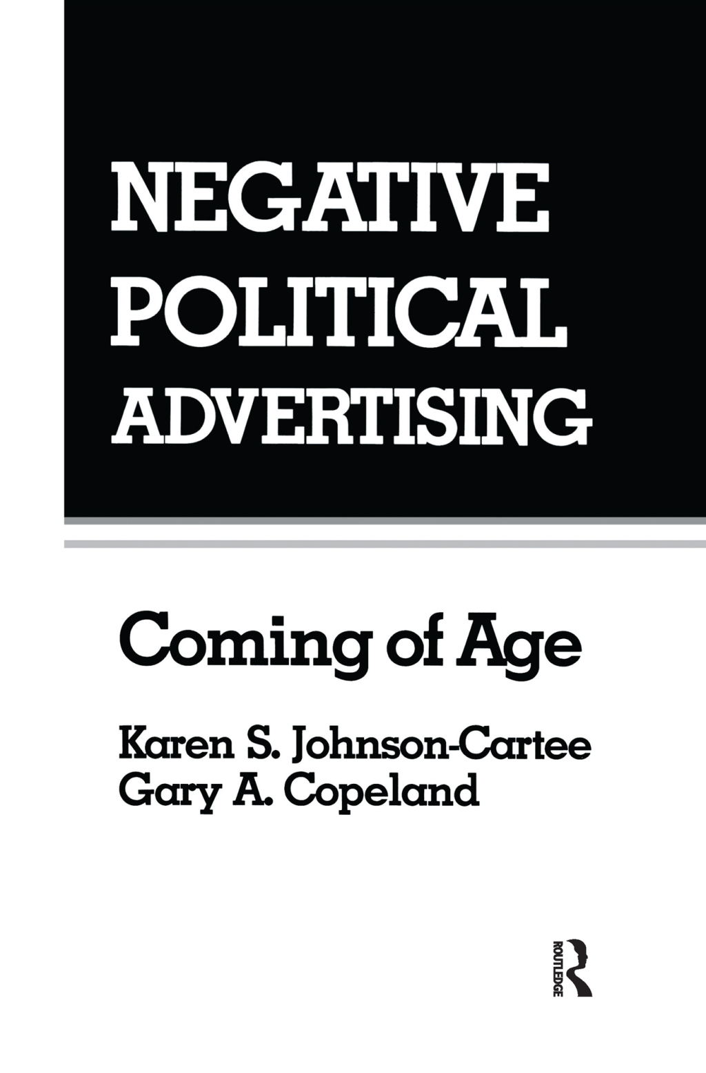 Negative Political Advertising Coming of Age 1st Edition â€“ PDF/EPUB Version Downloadable