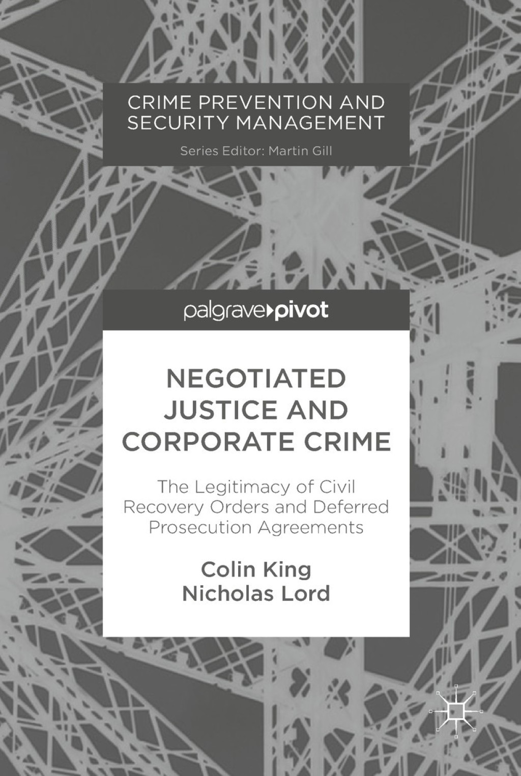 Negotiated Justice and Corporate Crime The Legitimacy of Civil Recovery Orders and Deferred Prosecution Agreements  â€“ PDF/EPUB Version Downloadable