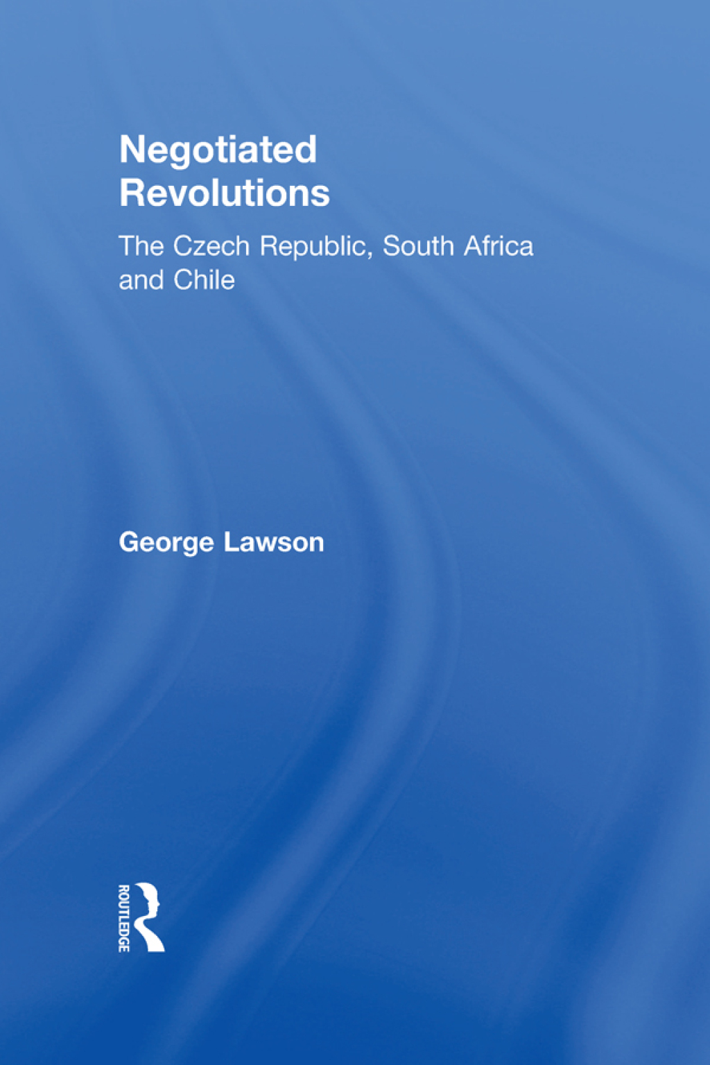 Negotiated Revolutions The Czech Republic, South Africa and Chile 1st Edition â€“ PDF/EPUB Version Downloadable