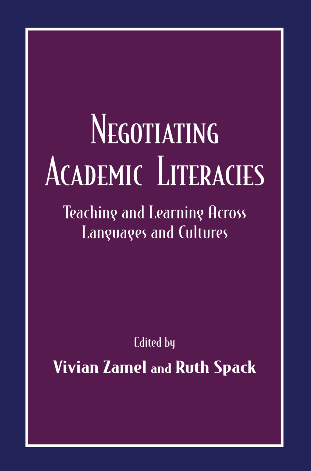 Negotiating Academic Literacies Teaching and Learning Across Languages and Cultures 1st Edition â€“ PDF/EPUB Version Downloadable