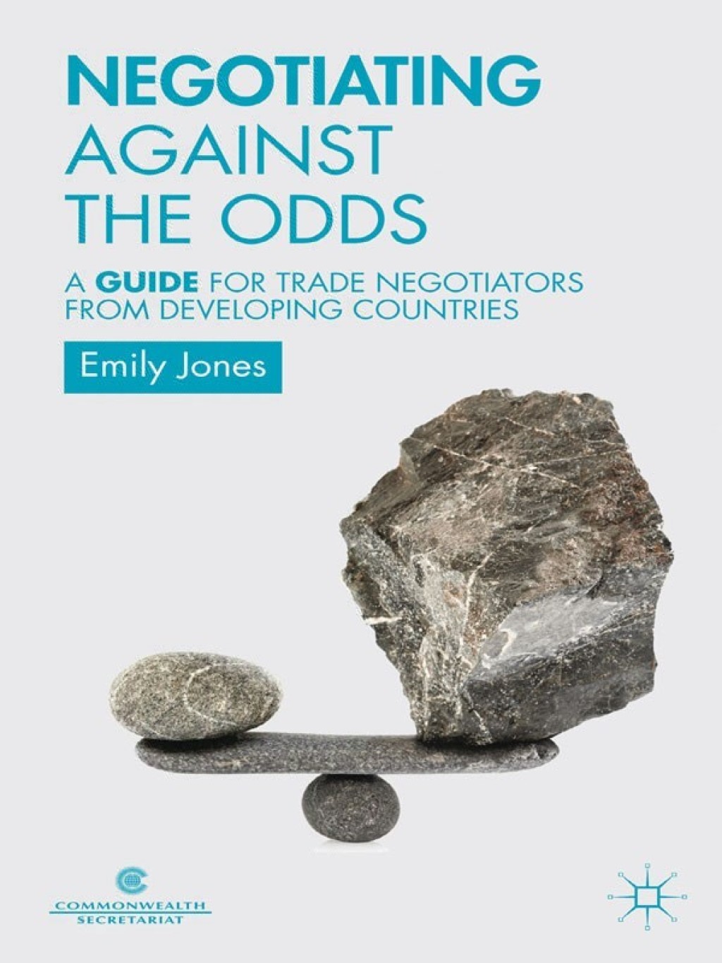Negotiating Against the Odds A Guide for Trade Negotiators from Developing Countries  â€“ PDF/EPUB Version Downloadable