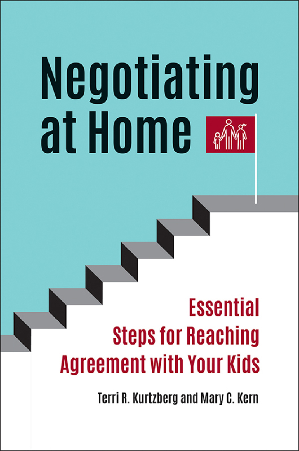 Negotiating at Home Essential Steps for Reaching Agreement with Your Kids 1st Edition â€“ PDF/EPUB Version Downloadable