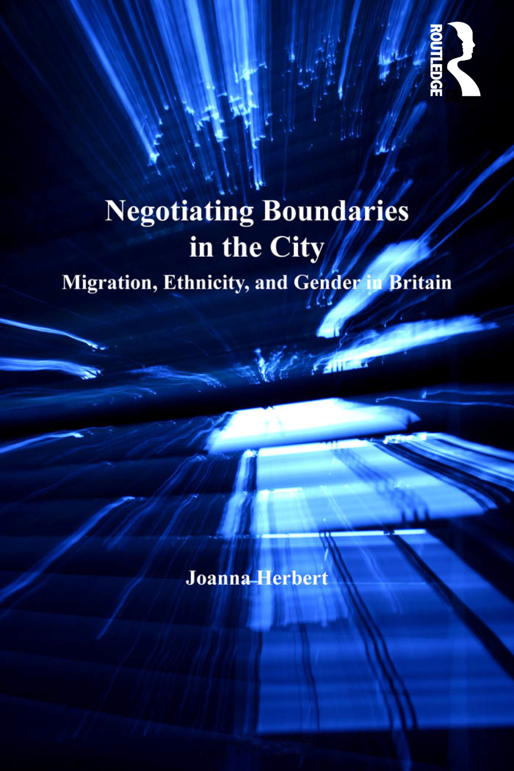 Negotiating Boundaries in the City Migration, Ethnicity, and Gender in Britain 1st Edition â€“ PDF/EPUB Version Downloadable