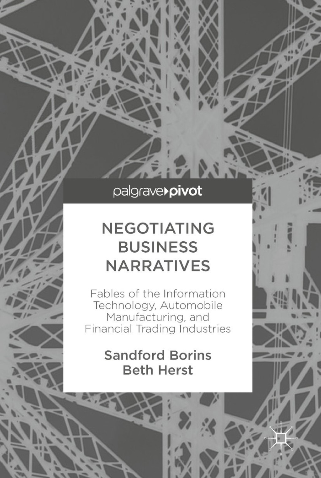 Negotiating Business Narratives Fables of the Information Technology, Automobile Manufacturing, and Financial Trading Industries  â€“ PDF/EPUB Version Downloadable