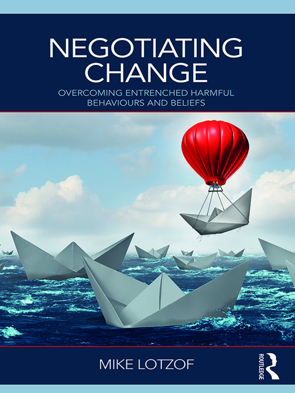 Negotiating Change Overcoming Entrenched Harmful Behaviours and Beliefs 1st Edition â€“ PDF/EPUB Version Downloadable