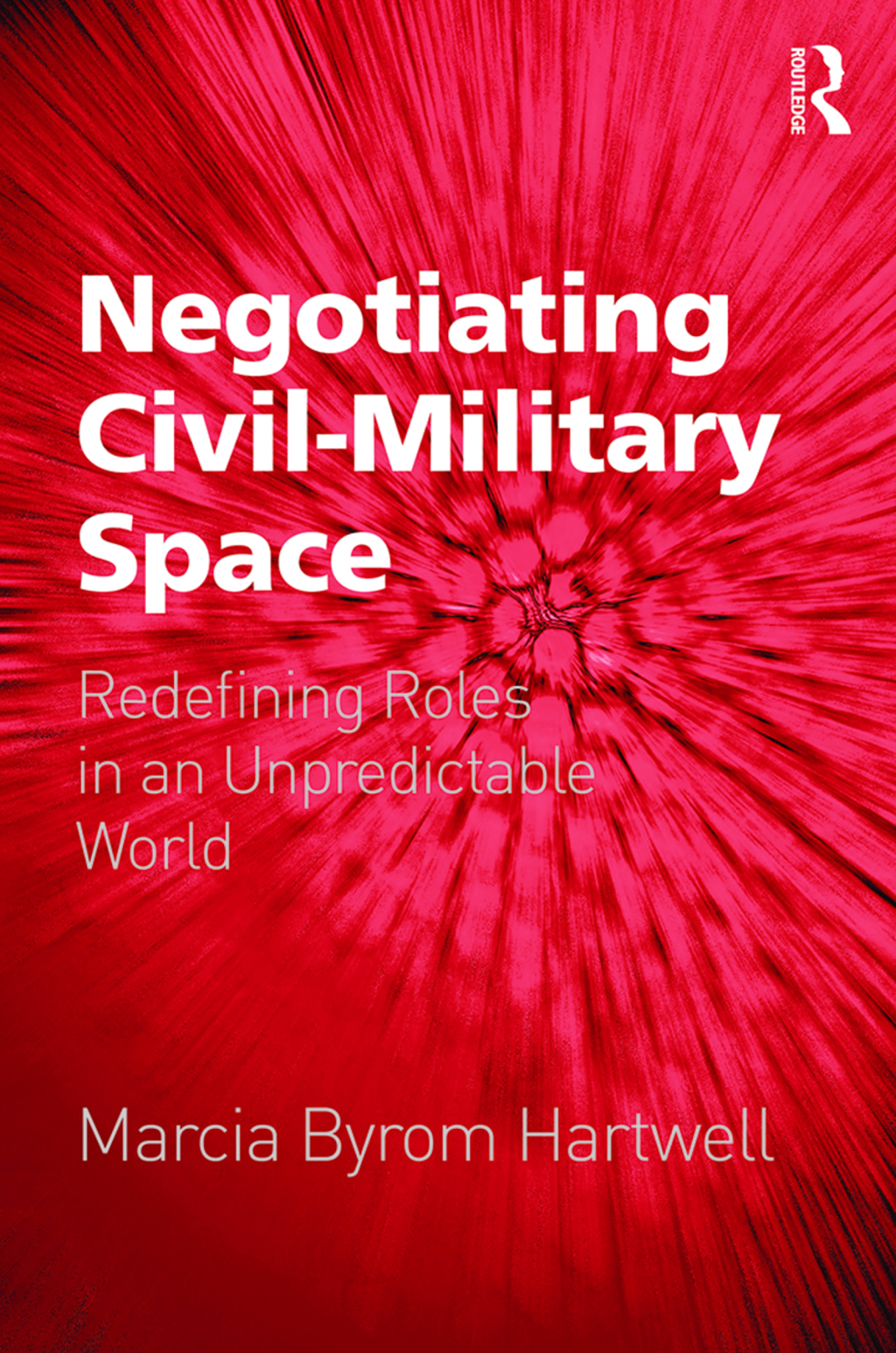 Negotiating Civil-Military Space Redefining Roles in an Unpredictable World 1st Edition â€“ PDF/EPUB Version Downloadable