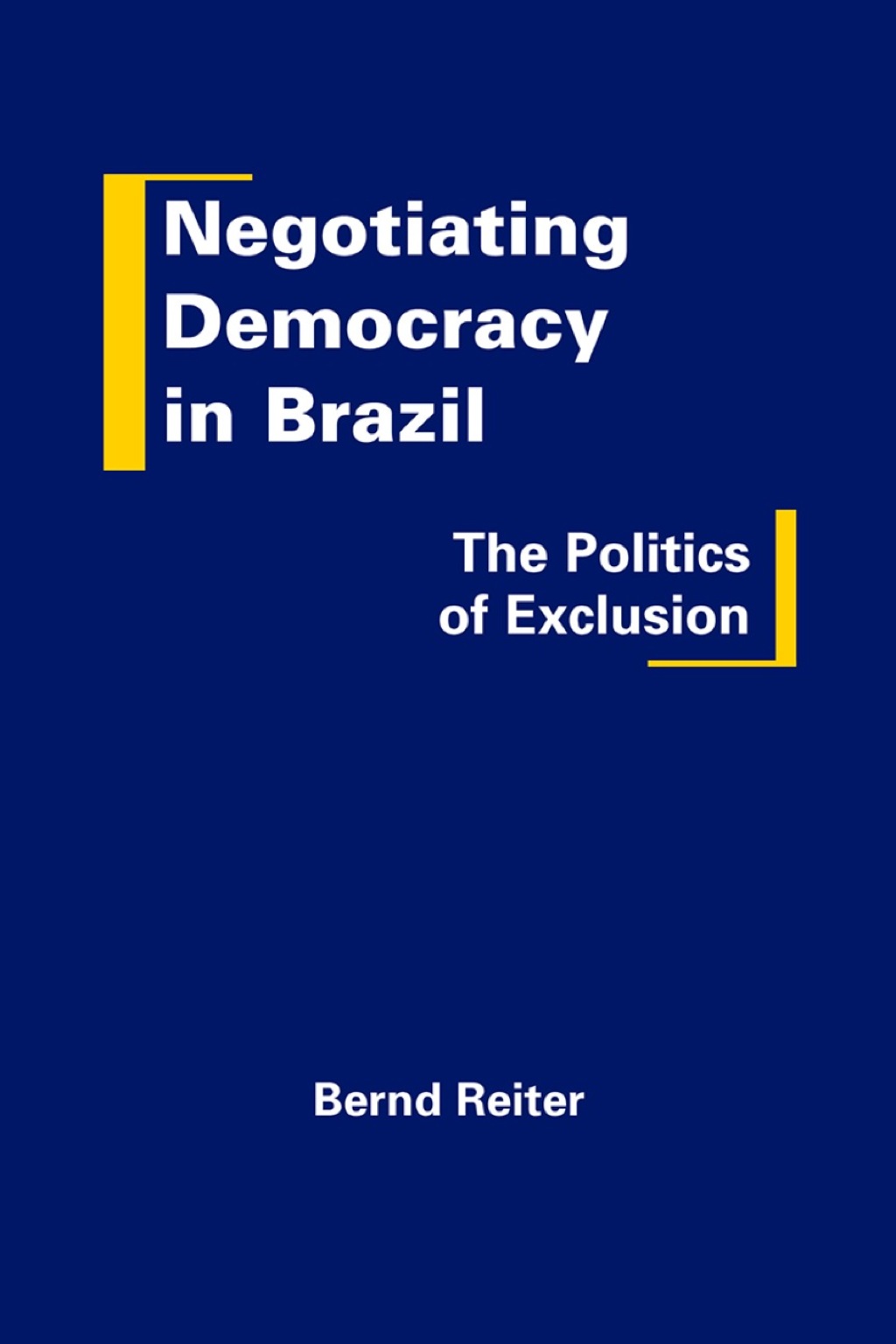 Negotiating Democracy in Brazil: The Politics of Exclusion 1st Edition â€“ PDF/EPUB Version Downloadable