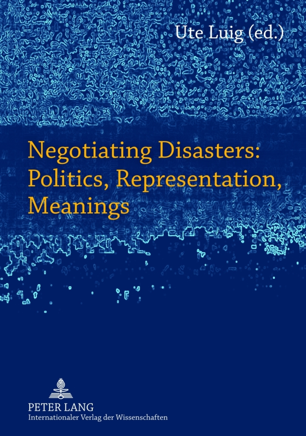 Negotiating Disasters: Politics, Representation, Meanings 1st Edition â€“ PDF/EPUB Version Downloadable
