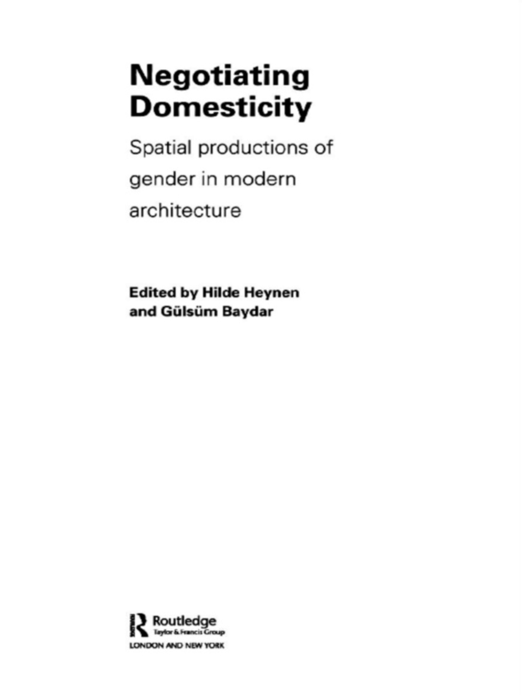 Negotiating Domesticity Spatial Productions of Gender in Modern Architecture 1st Edition â€“ PDF/EPUB Version Downloadable